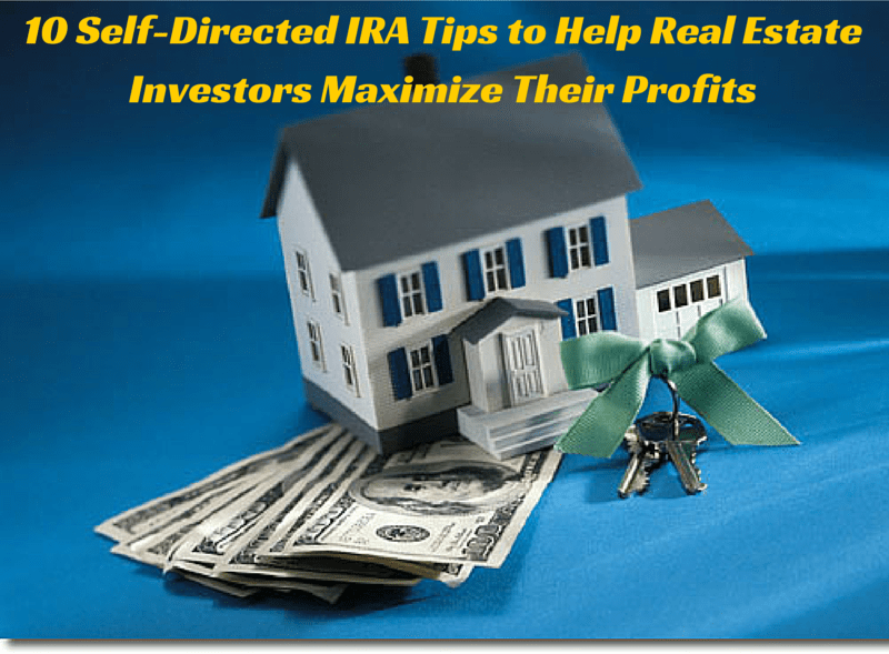 10 self directed IRA tips help real estate investors ...